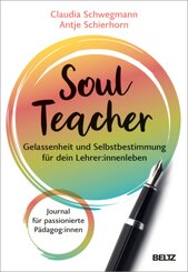SoulTeacher - Gelassenheit und Selbstbestimmung für dein Lehrer:innenleben