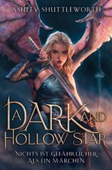 A Dark and Hollow Star - Nichts ist gefährlicher als ein Märchen
