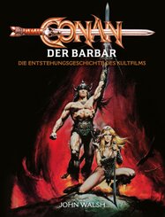 Conan der Barbar - Die Entstehungsgeschichte des Kultfilms