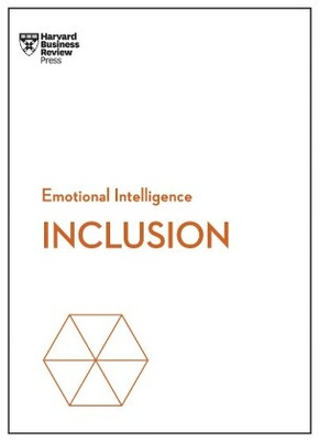 Inclusion (HBR Emotional Intelligence Series)