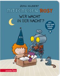 Ritterchen Rost - Wer wacht in der Nacht? (Ritterchen Rost, Bd. 5)