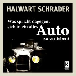 Was spricht dagegen, sich in ein altes Auto zu verlieben?