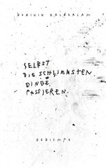 Selbst die schlimmsten Dinge passieren.