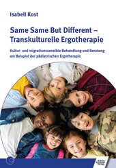 Same Same But Different - Transkulturelle Ergotherapie, m. 2 Beilage