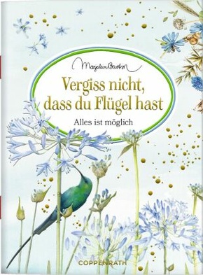 Vergiss nicht, dass du Flügel hast