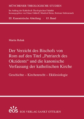 Der Verzicht des Bischofs von Rom auf den Titel "Patriarch des Okzidents" und die kanonische Verfassung der katholischen