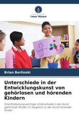 Unterschiede in der Entwicklungskunst von gehörlosen und hörenden Kindern