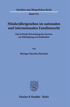 Minderjährigenehen im nationalen und internationalen Familienrecht.