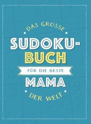 Das große Sudoku-Buch für die beste Mama der Welt