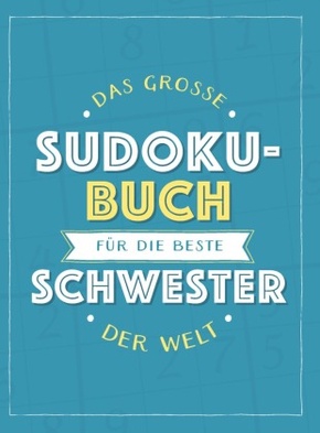 Das große Sudoku-Buch für die beste Schwester der Welt