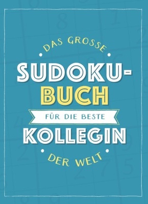 Das große Sudoku-Buch für die beste Kollegin der Welt