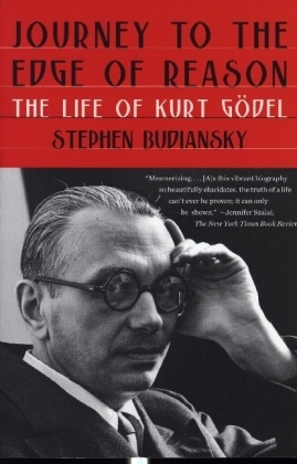 Journey to the Edge of Reason - The Life of Kurt Gödel