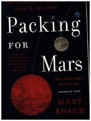 Packing for Mars - The Curious Science of Life in the Void