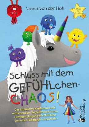 Schluss mit dem GEFÜHLchen-Chaos! Das interaktive Kinderbuch mit umfassendem Begleitmaterial zum richtigen Umgang mit Ge