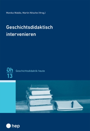 Geschichtsdidaktisch intervenieren