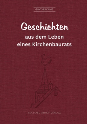 Geschichten aus dem Leben eines Kirchenbaurats