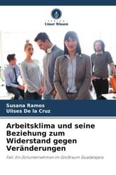 Arbeitsklima und seine Beziehung zum Widerstand gegen Veränderungen