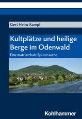 Kultplätze und heilige Berge im Odenwald