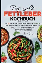 Das große Fettleber Kochbuch