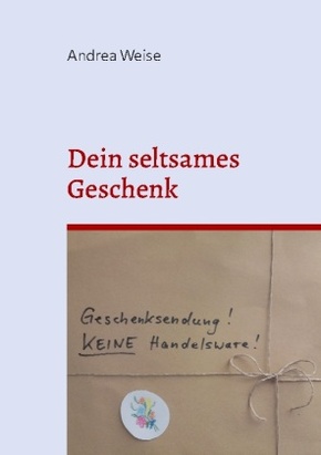 Dein seltsames Geschenk