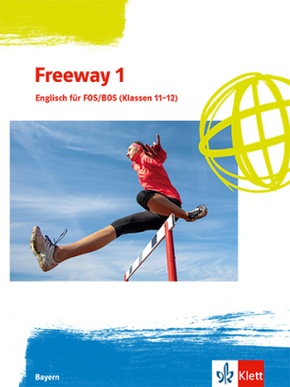 Freeway 1. Englisch für FOS/BOS (Klassen 11/12). Ausgabe Bayern