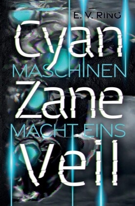 Maschinenmacht 1 - Cyan Zane Veil