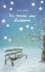 Ein Himmel voller Zimtsterne | Liebevolle Geschichten zur Weihnachtszeit | Sammlung aus Lesungen in der Adventszeit | Ge