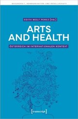 Arts and Health - Österreich im internationalen Kontext