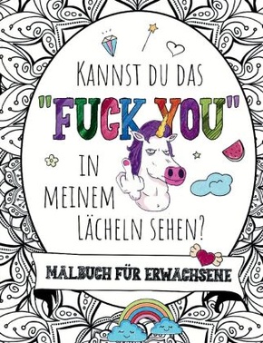 KANNST DU DAS "FUCK YOU" IN MEINEM LÄCHELN SEHEN?