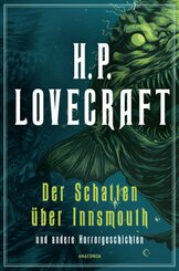 H.P. Lovecraft, Der Schatten über Innsmouth. Horrorgeschichten neu übersetzt von Florian F. Marzin