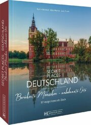 Secret Places Deutschland; Berühmte Menschen - unbekannte Orte