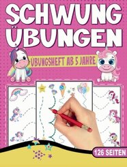 Schwungübungen Übungsheft - Das kindgerechte Einhorn Vorschulbuch.