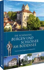 Die schönsten Burgen und Schlösser am Bodensee