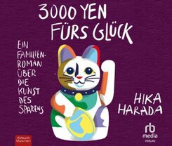 3000 Yen fürs Glück: Ein Familienroman über die Kunst des Sparens, Audio-CD