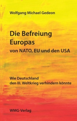 Die Befreiung Europas von NATO, EU und den USA
