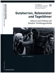 Gutsherren, Rebmeister und Tagelöhner