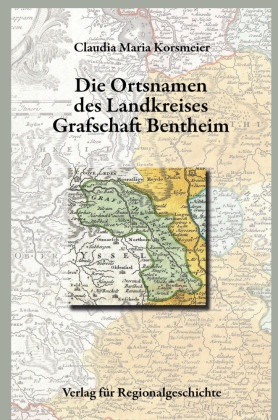 Niedersächsisches Ortsnamenbuch: Niedersächsisches Ortsnamenbuch / Die Ortsnamen des Landkreises Grafschaft Bentheim
