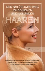 Der nat&uuml;rliche Weg zu sch&ouml;nen und gesunden Haaren