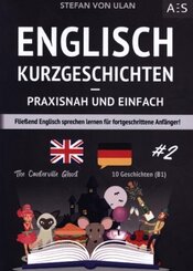 Englisch Kurzgeschichten - praxisnah und einfach