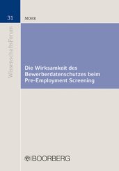 Die Wirksamkeit des Bewerberdatenschutzes beim Pre-Employment Screening