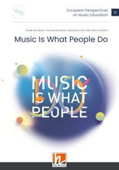 European Perspectives on Music Education 11 - Music Is What People Do