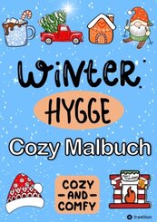 Malbuch für Winter - Hygge Cozy and Comfy Cute - Malbuch für Mädchen Weihnachten