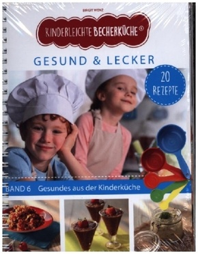 Kinderleichte Becherküche - Gesund & Lecker (Band 6)