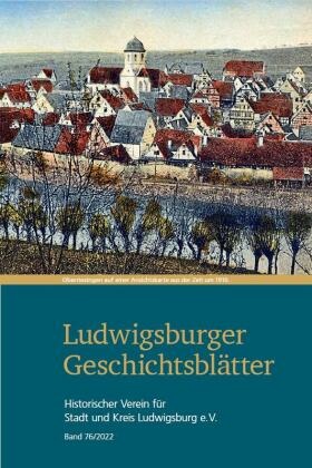 Ludwigsburger Geschichtsblätter Band 76, m. 1 Buch, 2 Teile