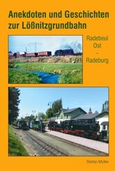 Anekdoten und Geschichten zur Lößnitzgrundbahn