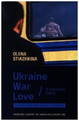 Ukraine, War, Love - A Donetsk Diary