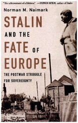Stalin and the Fate of Europe - The Postwar Struggle for Sovereignty