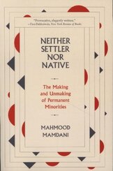 Neither Settler nor Native - The Making and Unmaking of Permanent Minorities