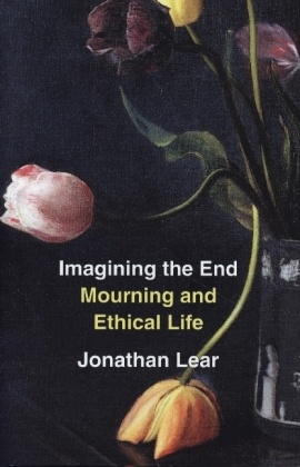 Imagining the End - Mourning and Ethical Life