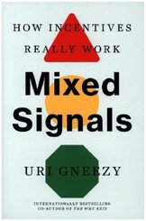 Mixed Signals - How Incentives Really Work